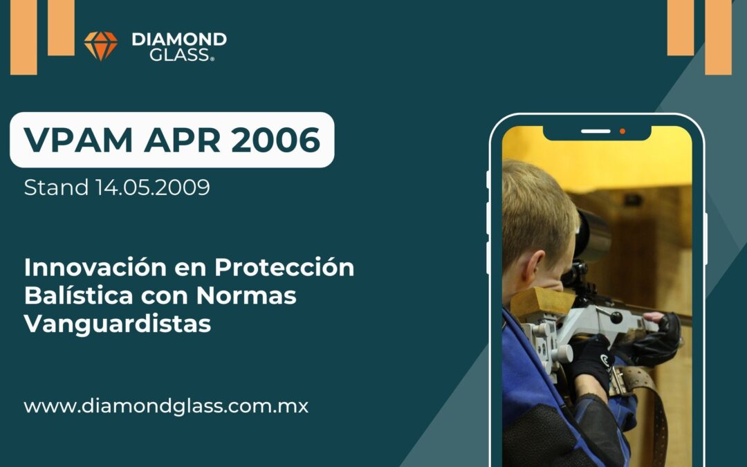 VPAM APR 2006 – Stand 14.05.2009: Innovación en Protección Balística con Normas Vanguardistas
